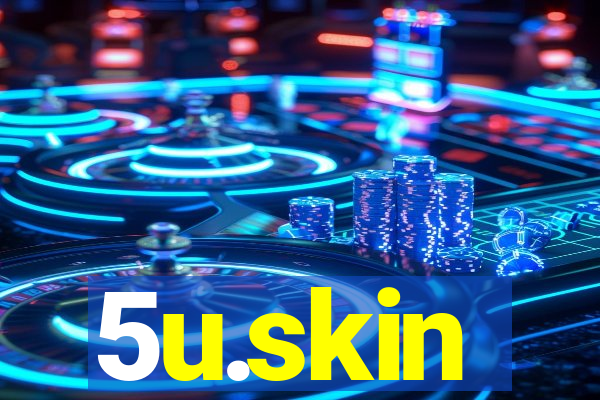 5u.skin
