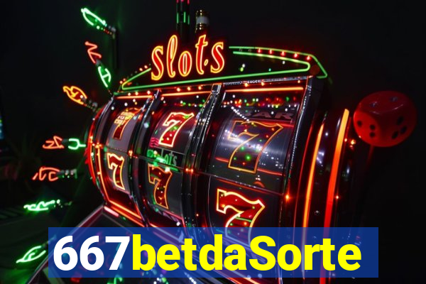 667betdaSorte