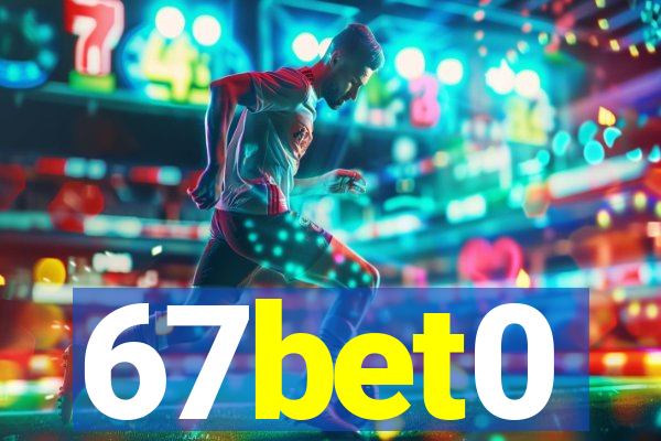 67bet0