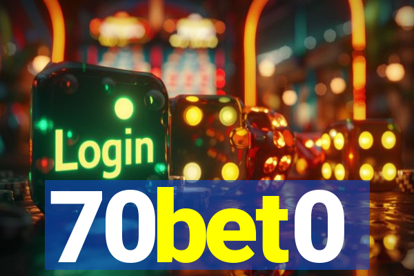 70bet0