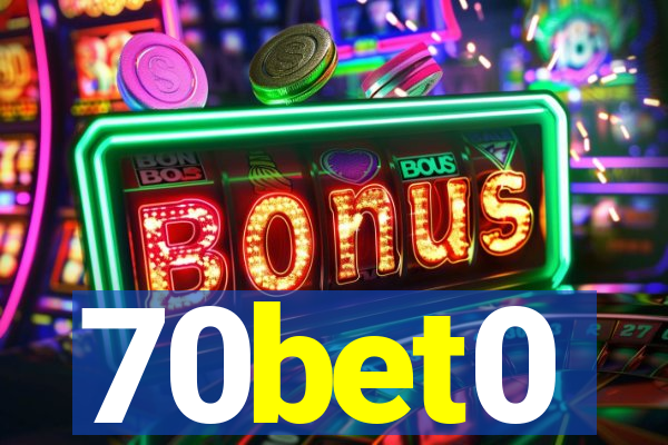 70bet0