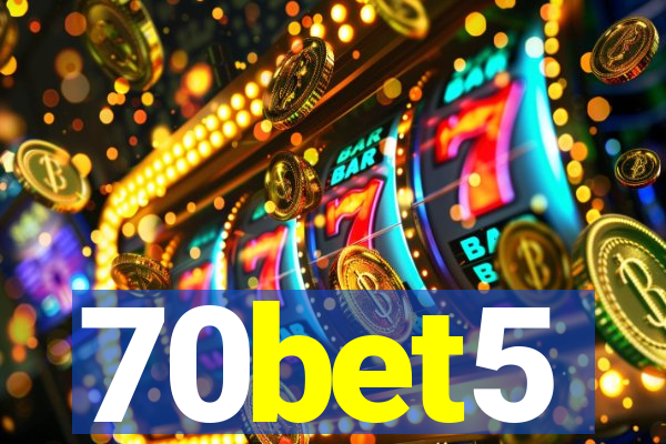 70bet5