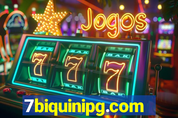 7biquinipg.com