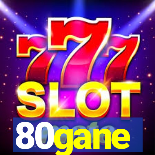 80gane