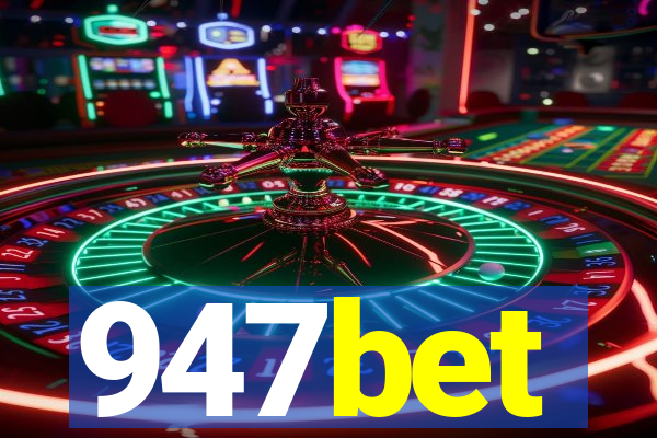 947bet