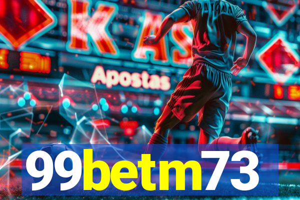 99betm73
