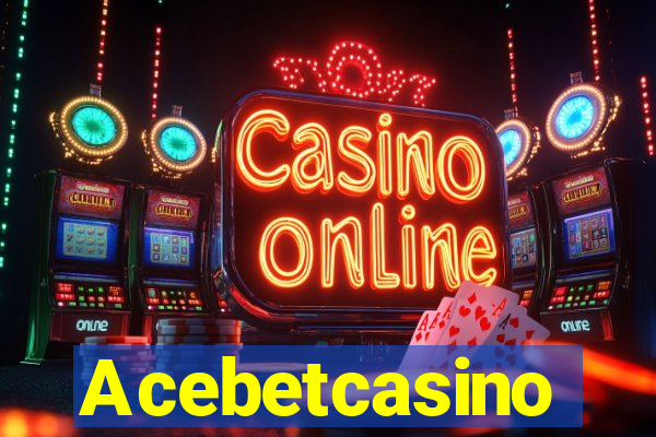 Acebetcasino