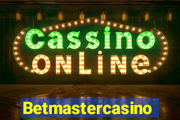 Betmastercasino