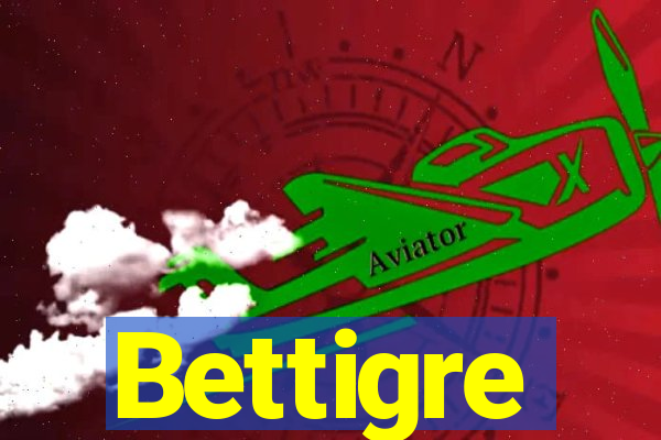 Bettigre