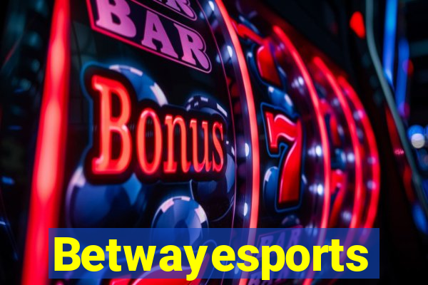 Betwayesports