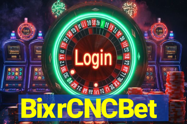 BixrCNCBet