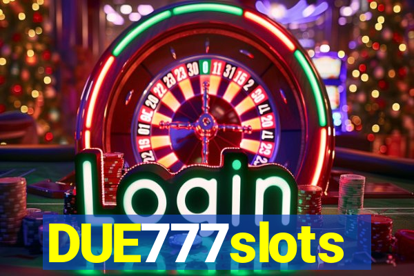 DUE777slots