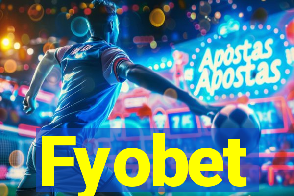 Fyobet