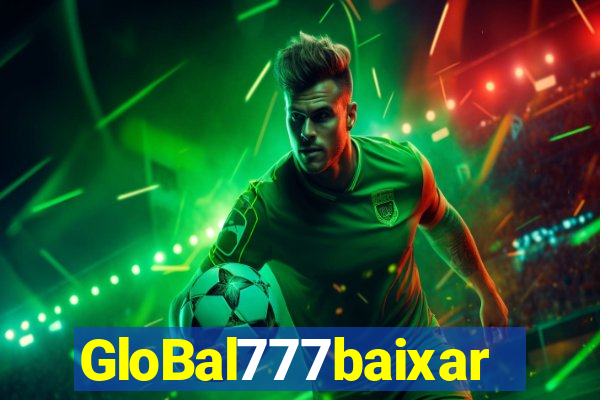 GloBal777baixar