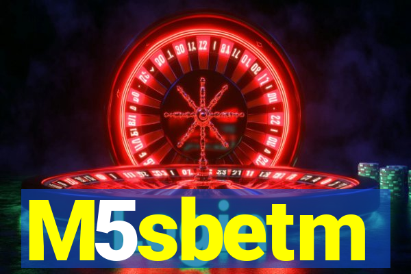 M5sbetm