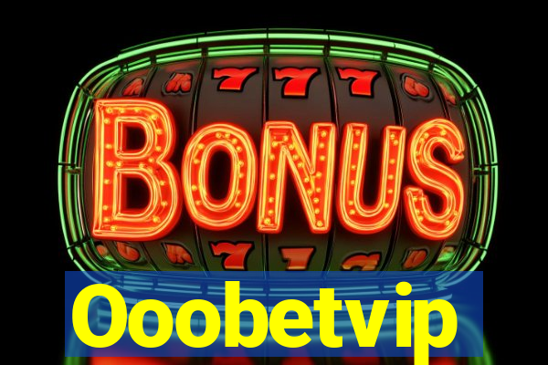 Ooobetvip