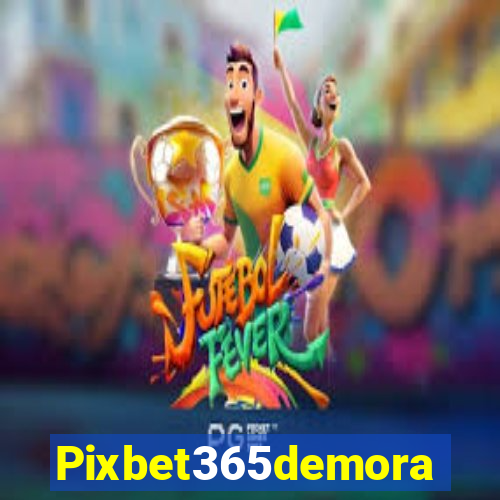 Pixbet365demora