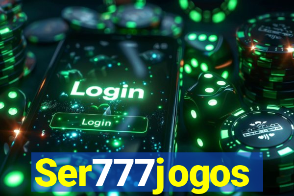 Ser777jogos