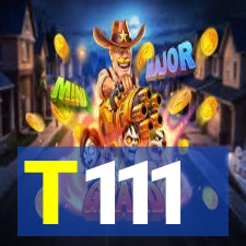 T111