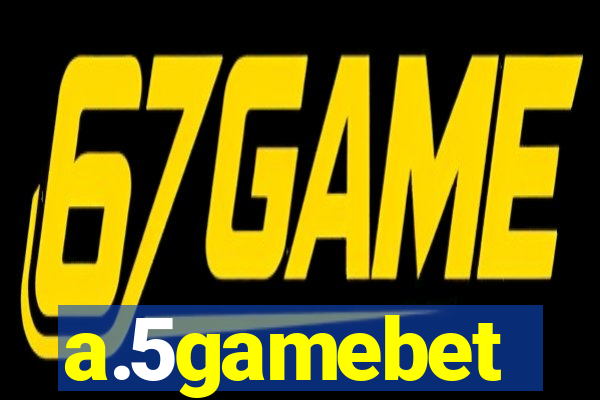 a.5gamebet