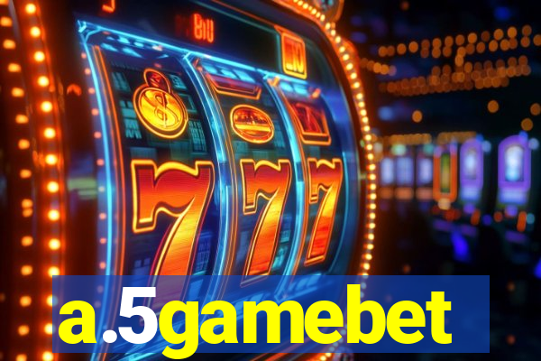 a.5gamebet