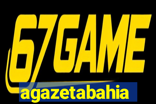 agazetabahia