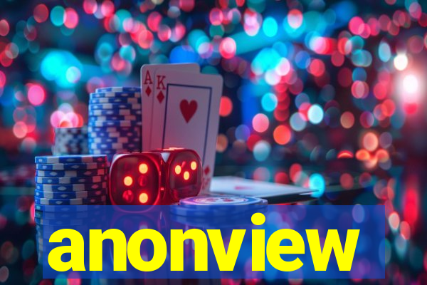 anonview