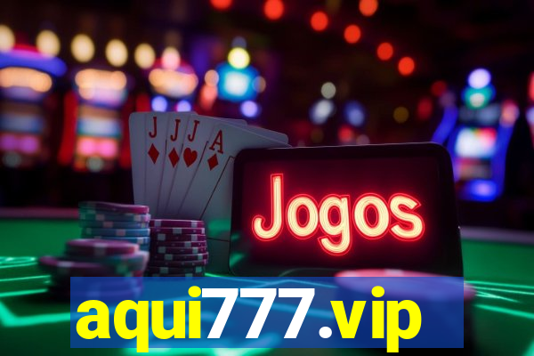 aqui777.vip