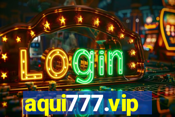 aqui777.vip