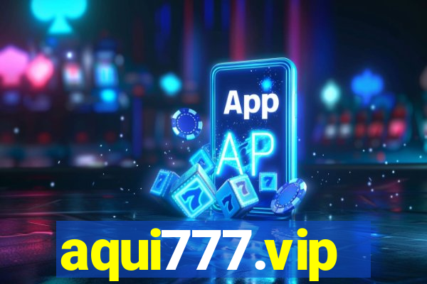 aqui777.vip