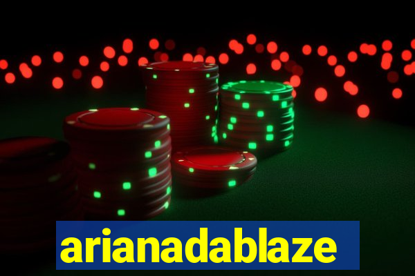 arianadablaze