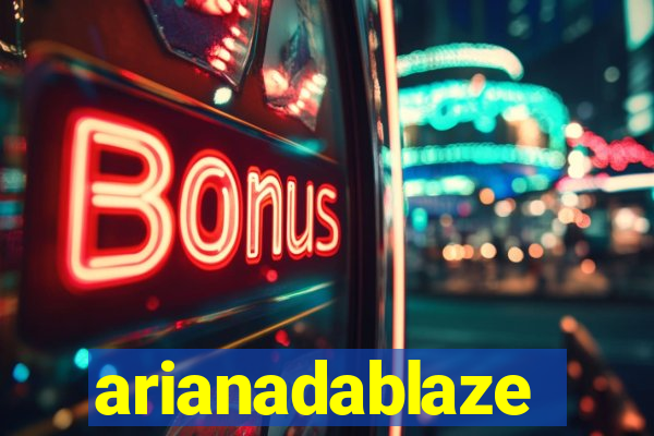 arianadablaze