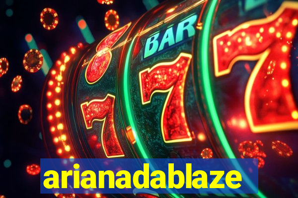 arianadablaze