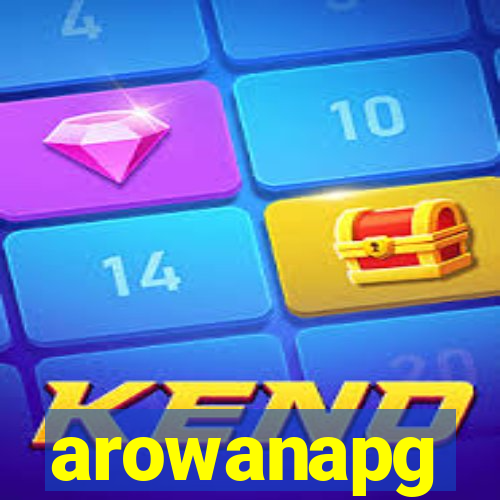 arowanapg
