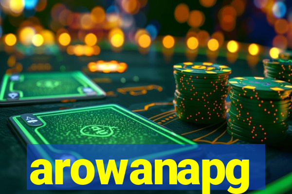 arowanapg