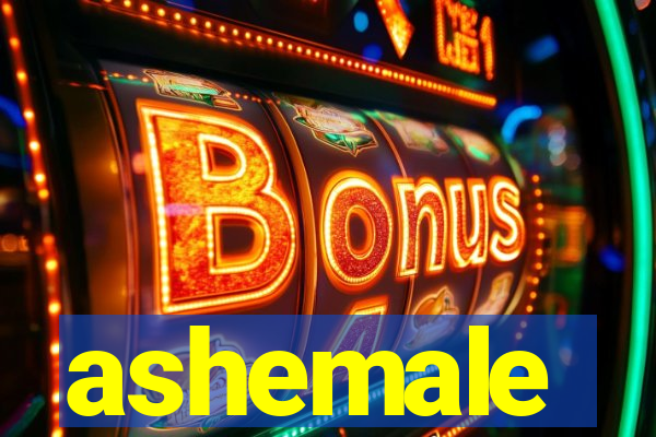 ashemale