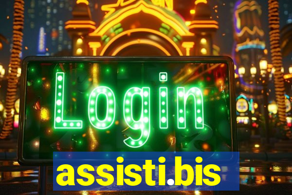 assisti.bis