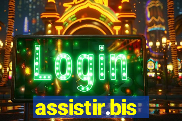 assistir.bis