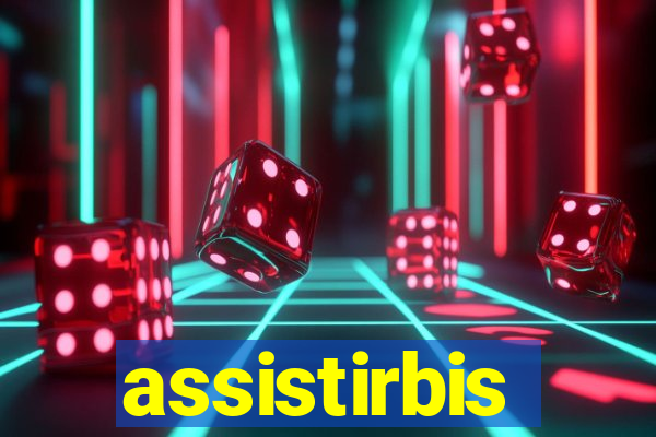 assistirbis