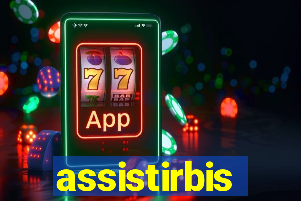 assistirbis
