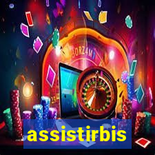assistirbis