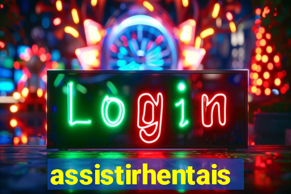 assistirhentais