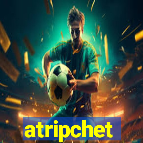 atripchet