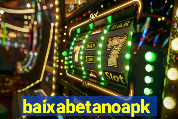 baixabetanoapk