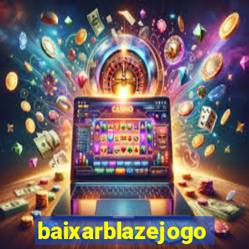 baixarblazejogo