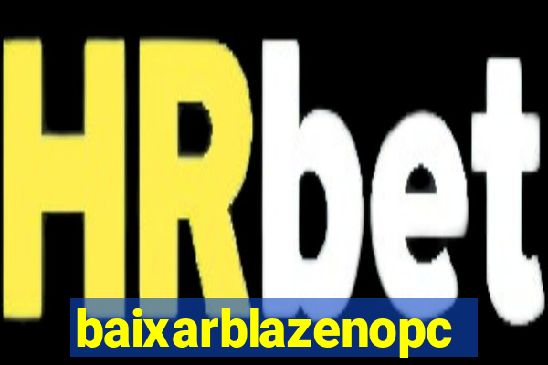 baixarblazenopc