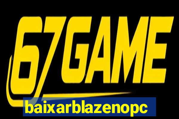baixarblazenopc