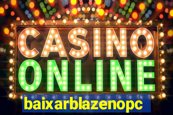 baixarblazenopc