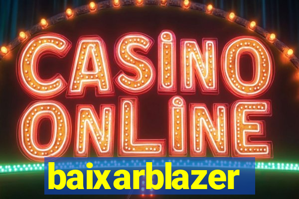 baixarblazer
