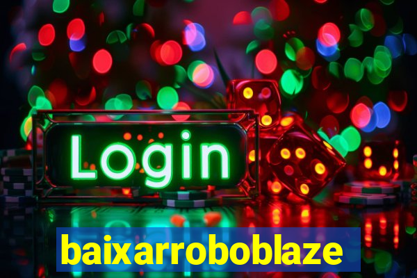 baixarroboblaze